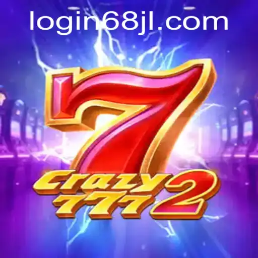 Crazy7772: An Exciting New Game Experience with 68jl