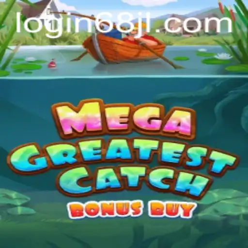 Discover the Excitement of MegaGreatestCatchBonusBuy Game